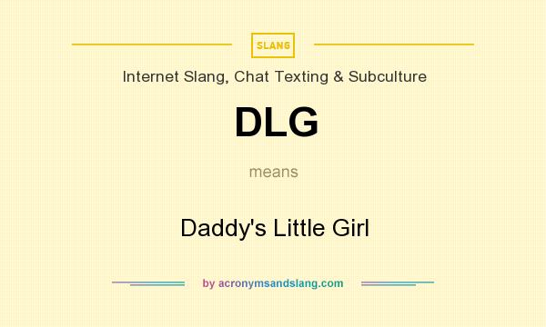 What does DLG mean? It stands for Daddy`s Little Girl