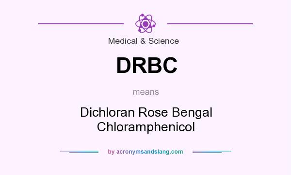 What does DRBC mean? It stands for Dichloran Rose Bengal Chloramphenicol