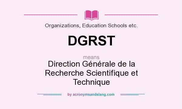What does DGRST mean? It stands for Direction Générale de la Recherche Scientifique et Technique