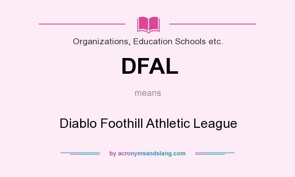 What does DFAL mean? It stands for Diablo Foothill Athletic League