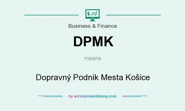 What does DPMK mean? It stands for Dopravný Podnik Mesta Košice