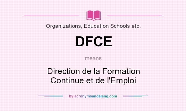 What does DFCE mean? It stands for Direction de la Formation Continue et de l`Emploi