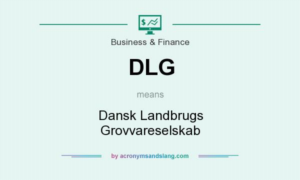 What does DLG mean? It stands for Dansk Landbrugs Grovvareselskab
