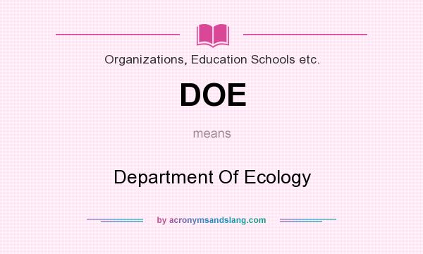 What does DOE mean? It stands for Department Of Ecology