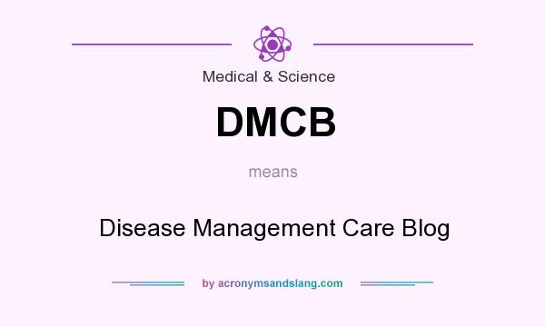 What does DMCB mean? It stands for Disease Management Care Blog