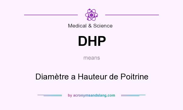 What does DHP mean? It stands for Diamètre a Hauteur de Poitrine