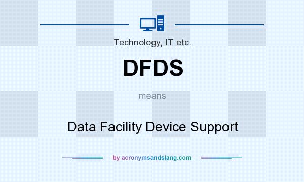 What does DFDS mean? It stands for Data Facility Device Support