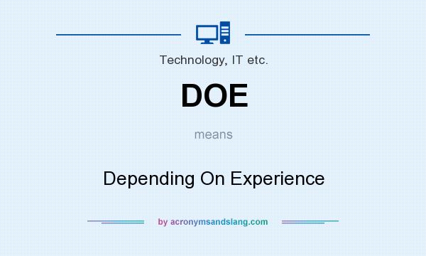 What does DOE mean? It stands for Depending On Experience