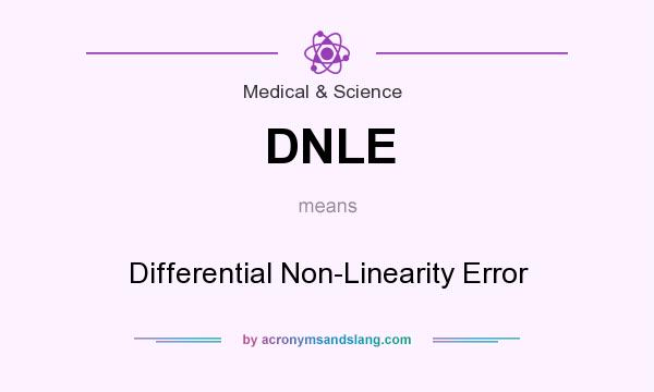 What does DNLE mean? It stands for Differential Non-Linearity Error
