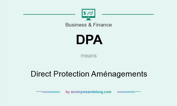 What does DPA mean? It stands for Direct Protection Aménagements
