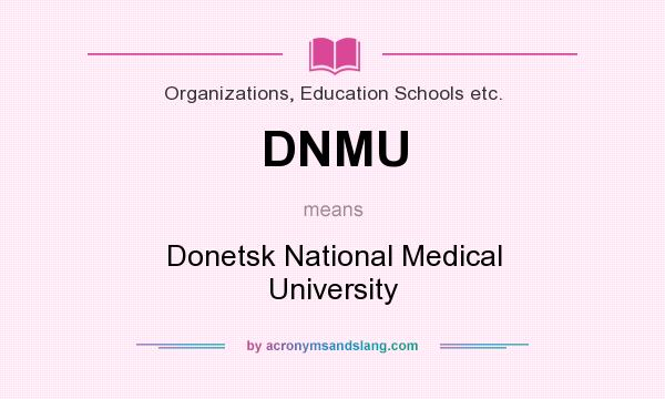 What does DNMU mean? It stands for Donetsk National Medical University
