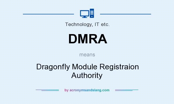 What does DMRA mean? It stands for Dragonfly Module Registraion Authority