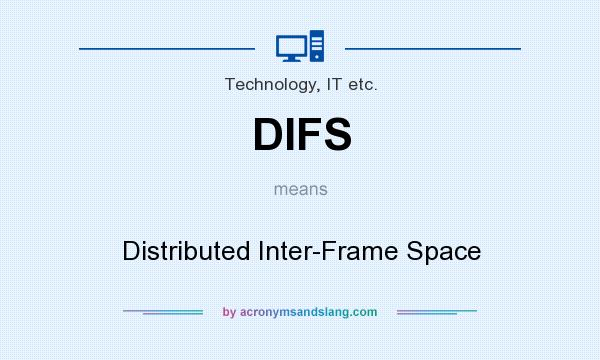 What does DIFS mean? It stands for Distributed Inter-Frame Space