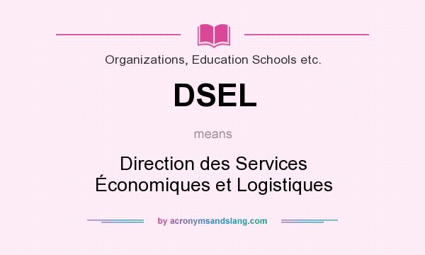 What does DSEL mean? It stands for Direction des Services Économiques et Logistiques