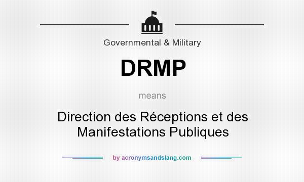 What does DRMP mean? It stands for Direction des Réceptions et des Manifestations Publiques
