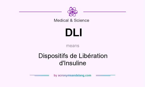 What does DLI mean? It stands for Dispositifs de Libération d`Insuline