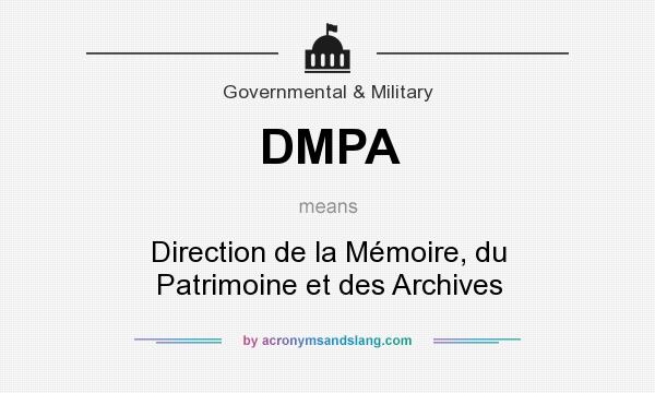 What does DMPA mean? It stands for Direction de la Mémoire, du Patrimoine et des Archives