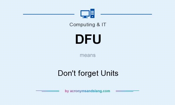 DFU Don t Forget Units In Governmental Military By AcronymsAndSlang