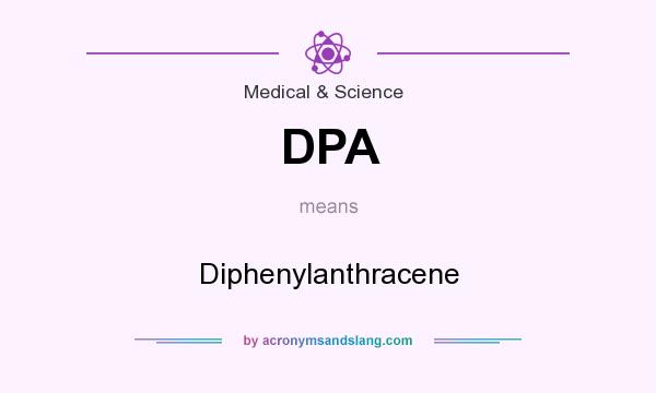 What does DPA mean? It stands for Diphenylanthracene