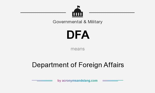 What does DFA mean? It stands for Department of Foreign Affairs