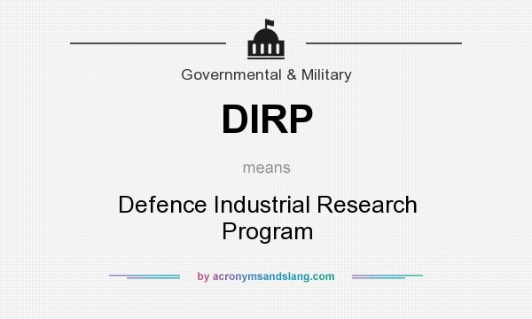 What does DIRP mean? It stands for Defence Industrial Research Program