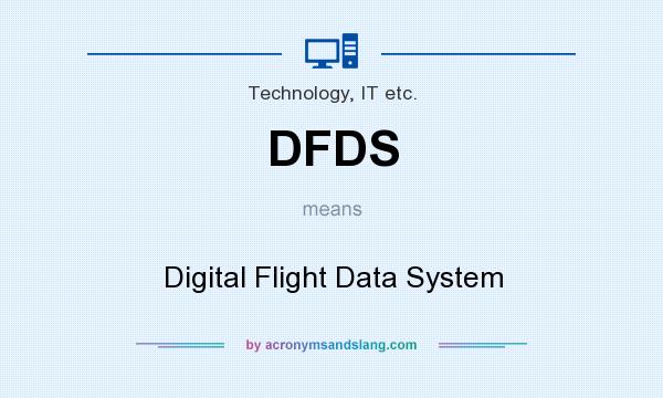 What does DFDS mean? It stands for Digital Flight Data System