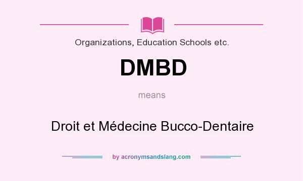 What does DMBD mean? It stands for Droit et Médecine Bucco-Dentaire