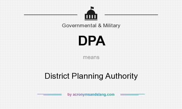 What does DPA mean? It stands for District Planning Authority