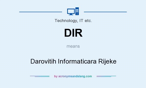 What does DIR mean? It stands for Darovitih Informaticara Rijeke