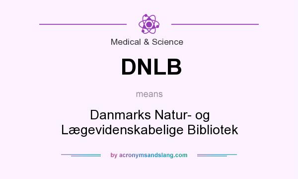What does DNLB mean? It stands for Danmarks Natur- og Lægevidenskabelige Bibliotek
