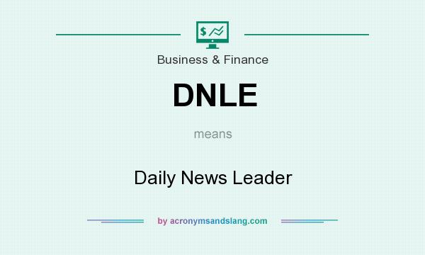 What does DNLE mean? It stands for Daily News Leader