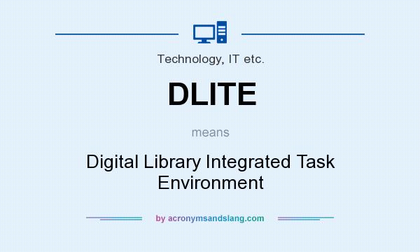 What does DLITE mean? It stands for Digital Library Integrated Task Environment
