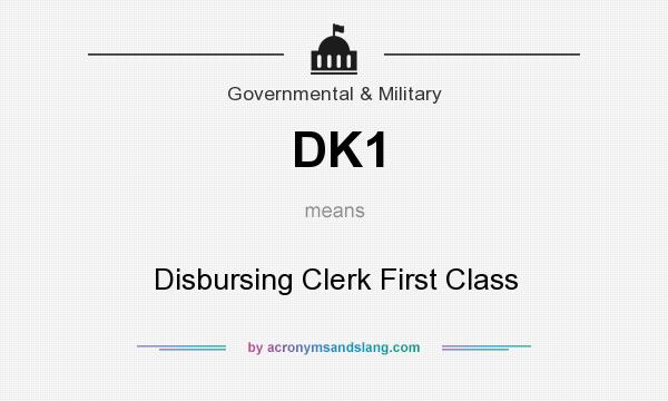 What does DK1 mean? It stands for Disbursing Clerk First Class