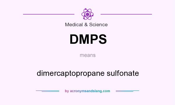 What does DMPS mean? It stands for dimercaptopropane sulfonate