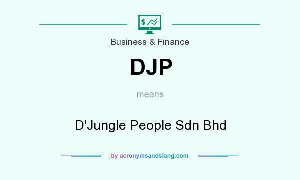 What does DJP mean? It stands for D`Jungle People Sdn Bhd