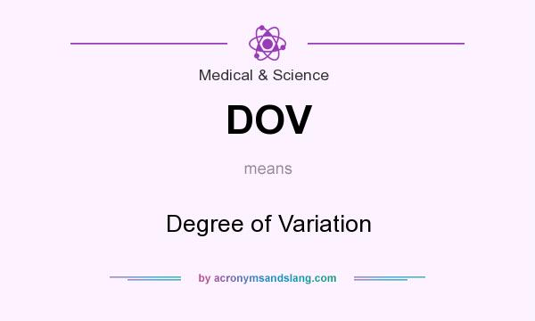 What does DOV mean? It stands for Degree of Variation