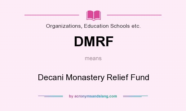 What does DMRF mean? It stands for Decani Monastery Relief Fund