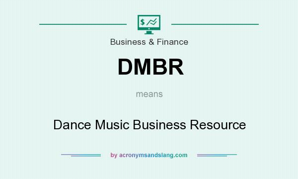 What does DMBR mean? It stands for Dance Music Business Resource