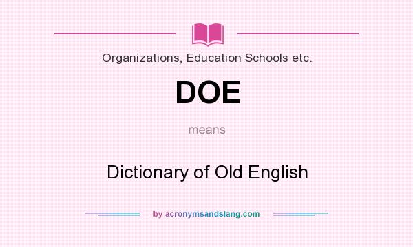 What does DOE mean? It stands for Dictionary of Old English