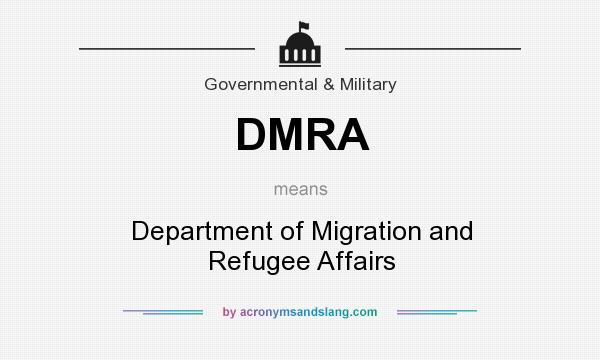 What does DMRA mean? It stands for Department of Migration and Refugee Affairs
