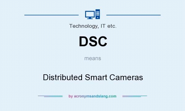 What does DSC mean? It stands for Distributed Smart Cameras