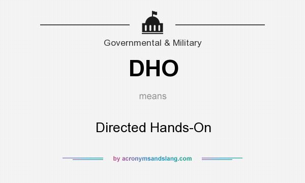 What does DHO mean? It stands for Directed Hands-On