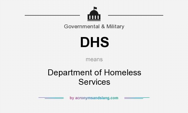 What does DHS mean? It stands for Department of Homeless Services