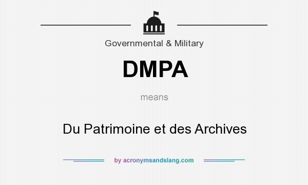 What does DMPA mean? It stands for Du Patrimoine et des Archives