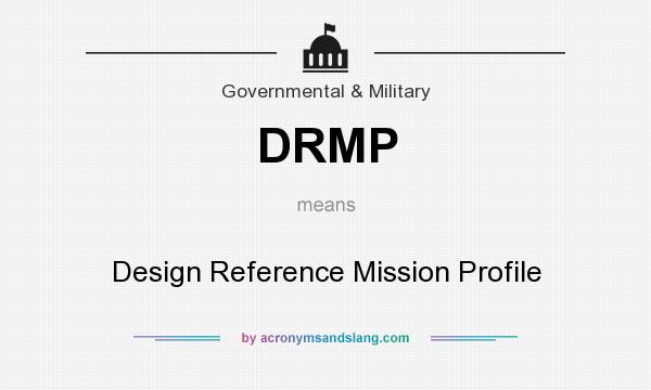What does DRMP mean? It stands for Design Reference Mission Profile