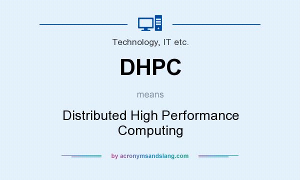 What does DHPC mean? It stands for Distributed High Performance Computing
