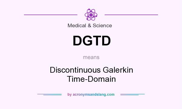 What does DGTD mean? It stands for Discontinuous Galerkin Time-Domain