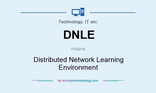 What does DNLE mean? It stands for Distributed Network Learning Environment