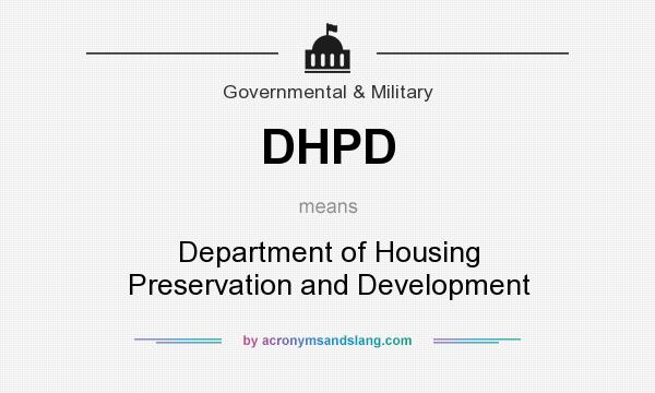 What does DHPD mean? It stands for Department of Housing Preservation and Development