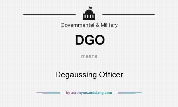 What does DGO mean? It stands for Degaussing Officer